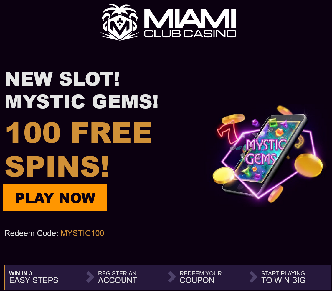 Miami
                                Club Mystic Gems 100 Spins