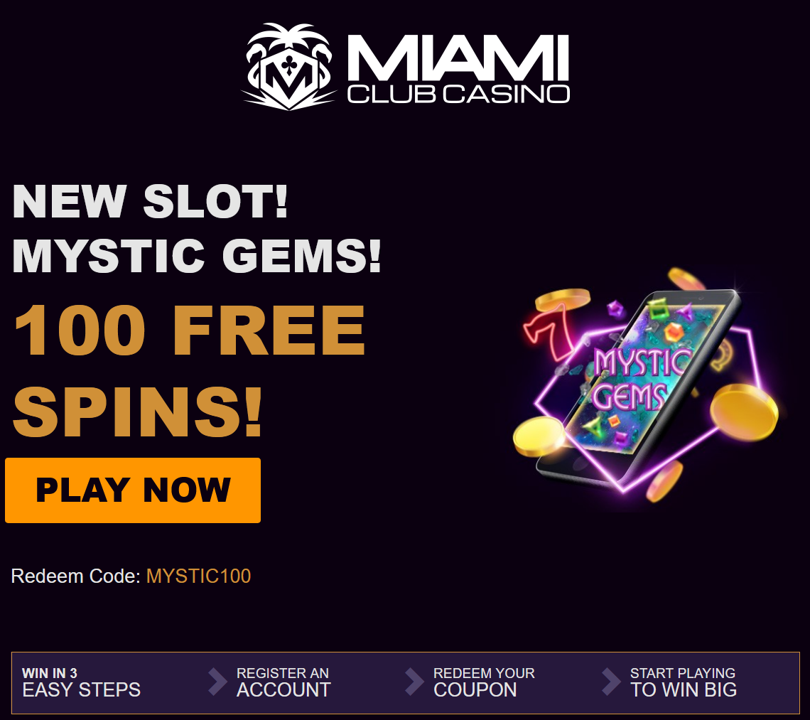 Miami Club
                                  Mystic Gems 100 Spins